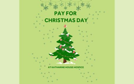 A decorated Christmas tree with the text "Pay for Christmas Day at Katharine House Hospice" on a green background.